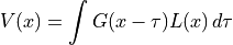 V(x) = \int G(x-\tau) L(x) \, d\tau