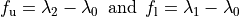 f_{\text{u}} = \lambda_2 - \lambda_0 \enspace \text{and} \enspace f_{\text{l}} = \lambda_1 - \lambda_0