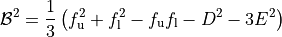 \mathcal{B}^2 = \frac{1}{3} \left(f_{\text{u}}^2 + f_{\text{l}}^2 - f_{\text{u}}f_{\text{l}} - D^2 - 3E^2\right)