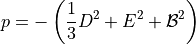 p = -\left(\frac{1}{3}D^2 + E^2 + \mathcal{B}^2\right)